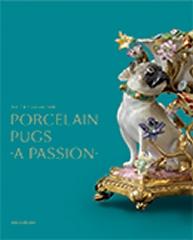 PORCELAIN PUGS: A PASSION  "THE T. & T. COLLECTION"