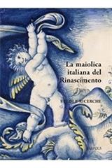 LA MAIOLICA ITALIANA DEL RINASCIMENTO: STUDI E RICERCHE