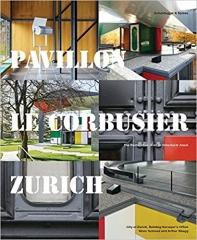 PAVILLON LE CORBUSIER ZURICH "THE RESTORATION OF AN ARCHITECTURAL JEWEL"