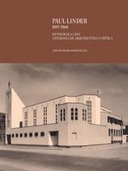 PAUL LINDER 1897-1968. DE WEIMER A LIMA, ANTOLOGÍA DE ARQUITECTURA CRÍTICA