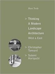 THINKING A MODERN LANDSCAPE ARCHITECTURE, WEST & EAST "CHRISTOPHER TUNNARD, SUTEMI HORIGUCHI "