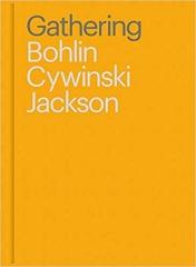 GATHERING: BOHLIN CYWINSKI JACKSON 