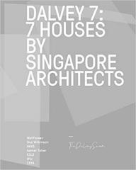 DALVEY 7: 7 HOUSE BY SINGAPORE ARCHITECTS 