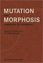 MUTATION AND MORPHOSIS: LANDSCAPE AS AGGREGATE