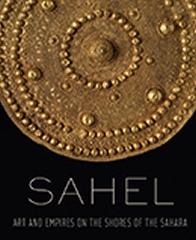 SAHEL " ART AND EMPIRES ON THE SHORES OF THE SAHARA "