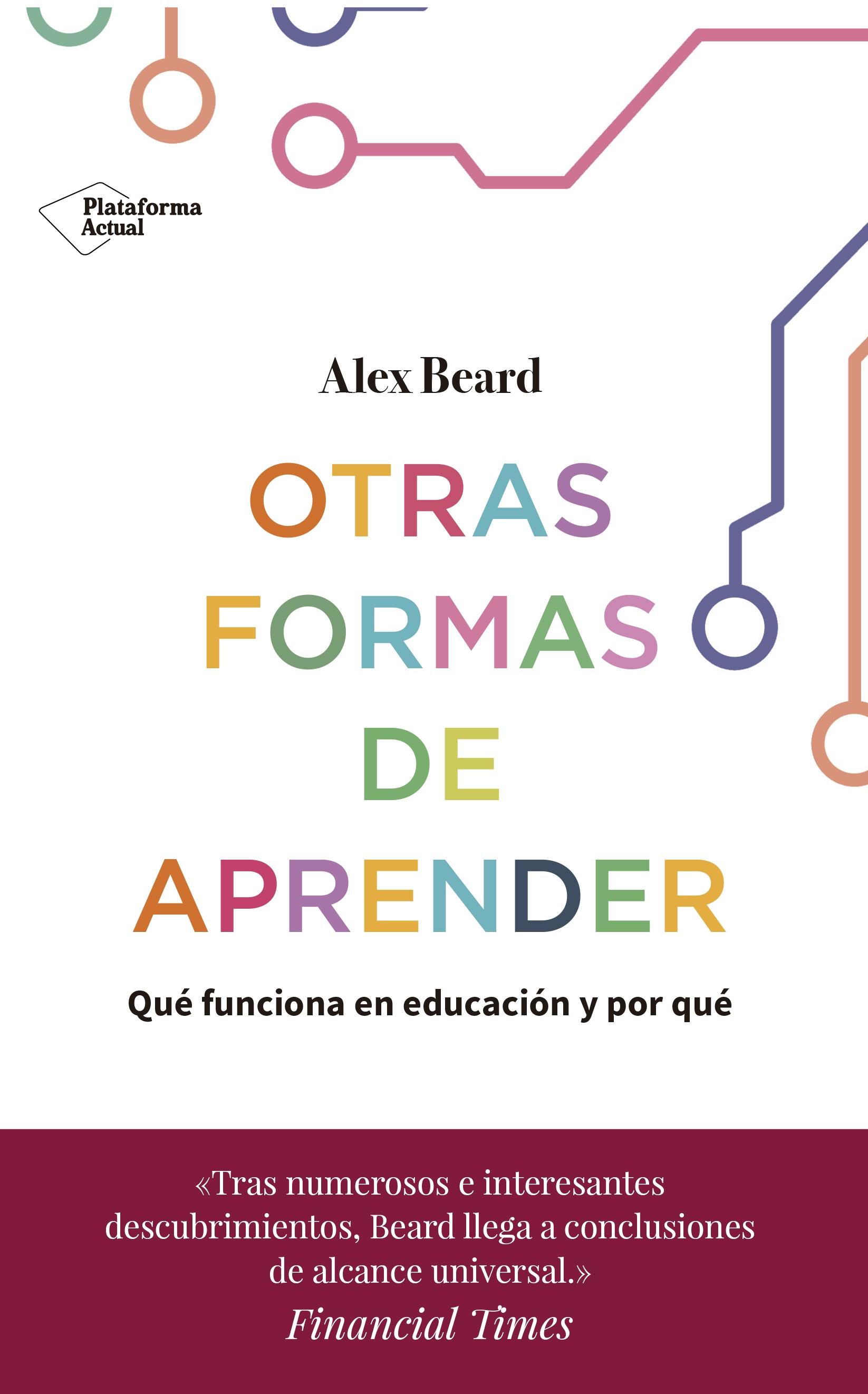OTRAS FORMAS DE APRENDER "Qué funciona en educación y por qué"