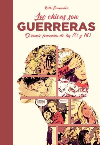LAS CHICAS SON GUERRERAS "El cómic femenino de los 70 y 80"