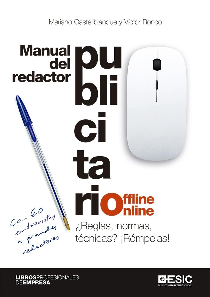 MANUAL DEL REDACTOR PUBLICITARIO OFFLINE-ONLINE "¿Reglas, normas, técnicas? ¡Rómpelas!"