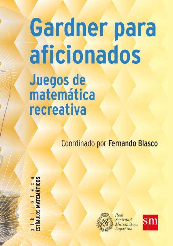 BEM.GARDNER PARA AFICIONADOS "Juegos de matemática recreativa"