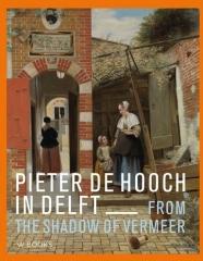 PIETER DE HOOCH  "FROM THE SHADOW OF VERMEER"