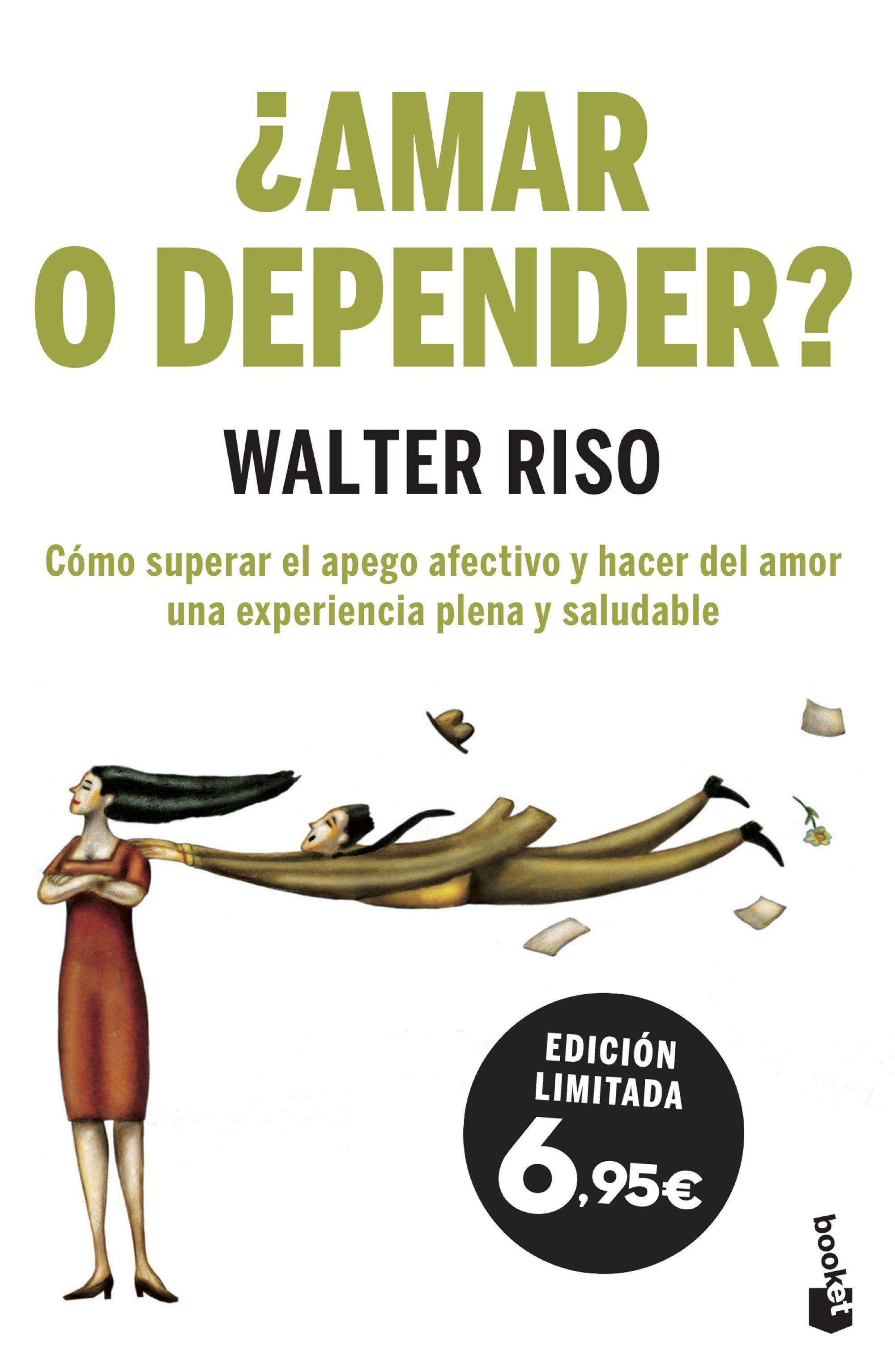 ¿AMAR O DEPENDER? "Cómo superar el apego afectivo y hacer del amor una experiencia plena y"