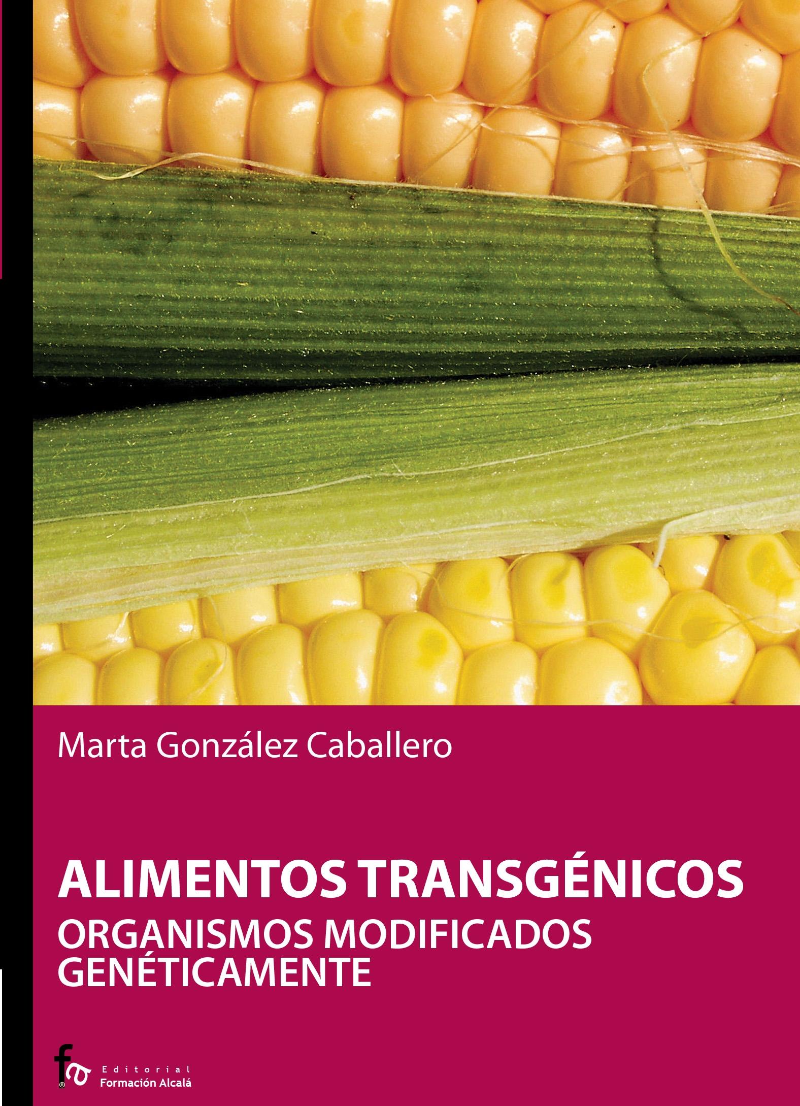 ALIMENTOS TRANSGÉNICOS.ORGANISMOS MODIFICADOS GENETICAMENTE