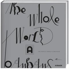 THE WHOLE WORLD A BAUHAUS