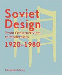 SOVIET DESIGN /ANGLAIS: FROM CONSTRUCTIVISM TO MODERNISM. 1920-1980 