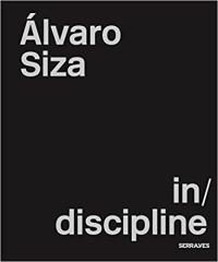 ÁLVARO SIZA IN/DISCIPLINE 