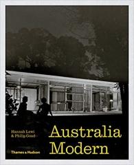 AUSTRALIA MODERN: ARCHITECTURE, LANDSCAPE & DESIGN 1925-1975 