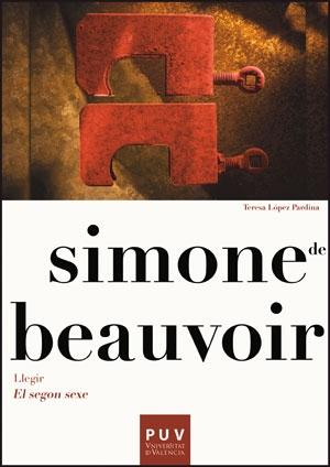 SIMONE DE BEAUVOIR. LLEGIR  EL SEGON SEXE