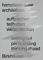 SETTING OUT PARTICIPATING THINKING AHEAD: HAMMESKRAUSE ARCHITEKTEN.