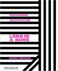 LESS IS A BORE: POSTMODERN ARCHITECTURE 