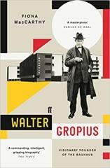 WALTER GROPIUS: VISIONARY FOUNDER OF THE BAUHAUS