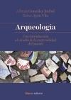 ARQUEOLOGIA "Una introducción al estudio de la materialidad del pasado"