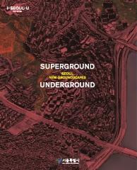 SUPERGROUND "SEOUL NEW GROUNDSCAPES UNDERGROUND"