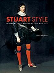 STUART STYLE "MONARCHY, DRESS AND THE SCOTTISH MALE ELITE "