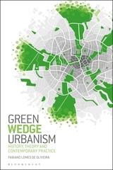 GREEN WEDGE URBANISM  "HISTORY, THEORY AND CONTEMPORARY PRACTICE "