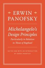 MICHELANGELO'S DESIGN PRINCIPLES "PARTICULARLY IN RELATION TO THOSE OF RAPHAEL"