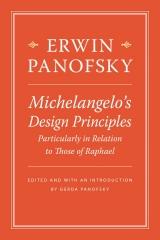 MICHELANGELO'S DESIGN PRINCIPLES "PARTICULARLY IN RELATION TO THOSE OF RAPHAEL"