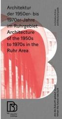 ARCHITECTURE OF THE 1950S TO 1970S IN THE RUHR AREA WHEN THE FUTURE WAS BUILT