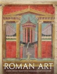 ROMAN ART "A GUIDE THROUGH THE METROPOLITAN MUSEUM OF ART'S COLLECTION"