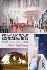 CONTEMPORARY MUSEUM ARCHITECTURE AND DESIGN: THEORY AND PRACTICE OF PLACE 