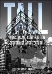 TALL: THE DESIGN AND CONSTRUCTION OF HIGH-RISE ARCHITECTURE 