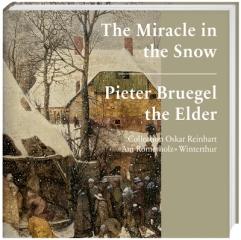 PIETER BRUEGEL THE ELDER. THE MIRACLE IN THE SNOW "COLLECTION OSKAR REINHART "AM RÖMERHOLZ" WINTERTHUR"