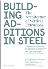 BUILDING ADDITIONS IN STEEL "THE ARCHITECTURE OF VERTICAL EXTENSIONS"