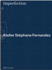 IMPERFECTION. ATELIER STEPHANE FERNANDEZ