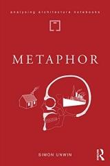 METAPHOR: AN EXPLORATION OF THE METAPHORICAL DIMENSIONS AND POTENTIAL OF ARCHITECTURE 