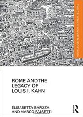 ROME AND THE LEGACY OF LOUIS I. KAHN 