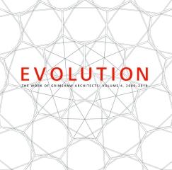 EVOLUTION "THE WORK OF GRIMSHAW ARCHITECTS, VOLUME 4, 2000-2010"