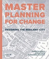 MASTERPLANNING FOR CHANGE: DESIGNING THE RESILIENT CITY 