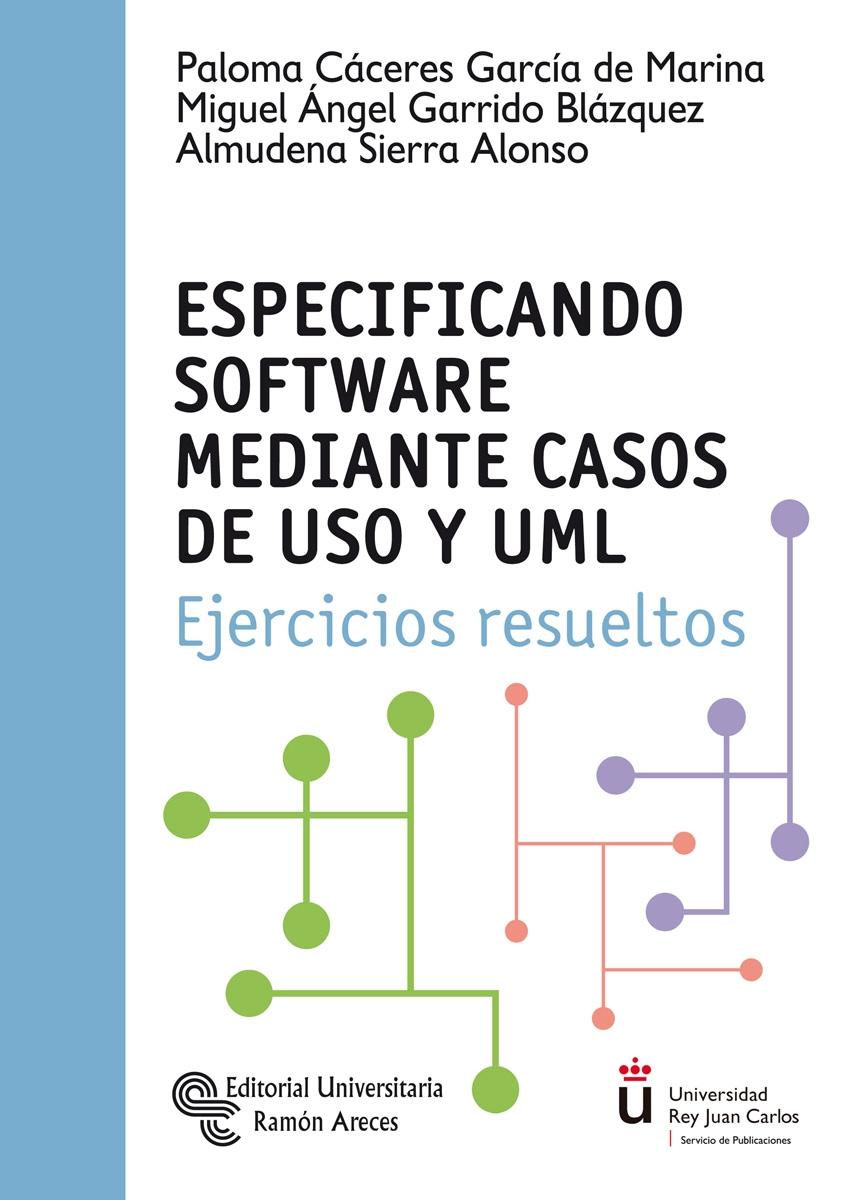 ESPECIFICANDO SOFTWARE MEDIANTE CASOS DE USO Y UML "Ejercicios resueltos"