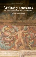 ARTISTAS Y ARTESANOS EN LAS OBRAS REALES DE LA ALHAMBRA "REINADO DE LOS AUSTRIAS"