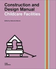 CHILDCARE FACILITIES "CONSTRUCTION AND DESIGN MANUAL"