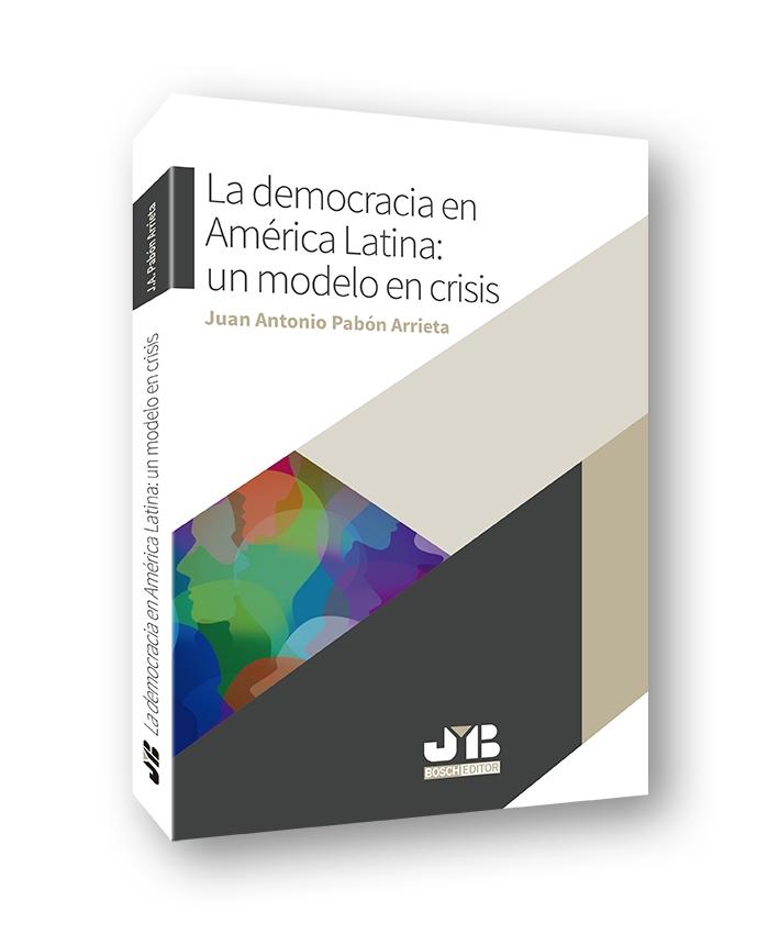 LA DEMOCRACIA EN AMÉRICA LATINA: UN MODELO EN CRISIS