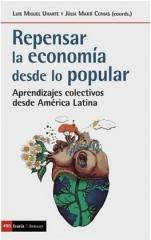 REPENSAR LA ECONOMIA DESDE LO POPULAR "Aprendizajes colectivos desde América Latina"