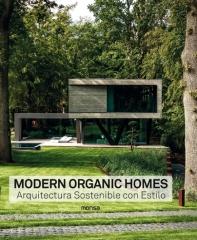 MODERN ORGANIC HOMES "ARQUITECTURA SOSTENIBLE CON ESTILO"