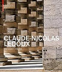 CLAUDE-NICOLAS LEDOUX ARCHITECTURE AND UTOPIA IN THE ERA OF THE FRENCH REVOLUTION