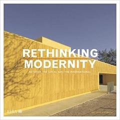 RETHINKING MODERNITY: BETWEEN THE LOCAL AND THE INTERNATIONAL 