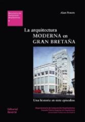 LA ARQUITECTURA MODERNA  EN GRAN BRETAÑA  "UNA HISTORIA EN SIETE EPISODIOS"